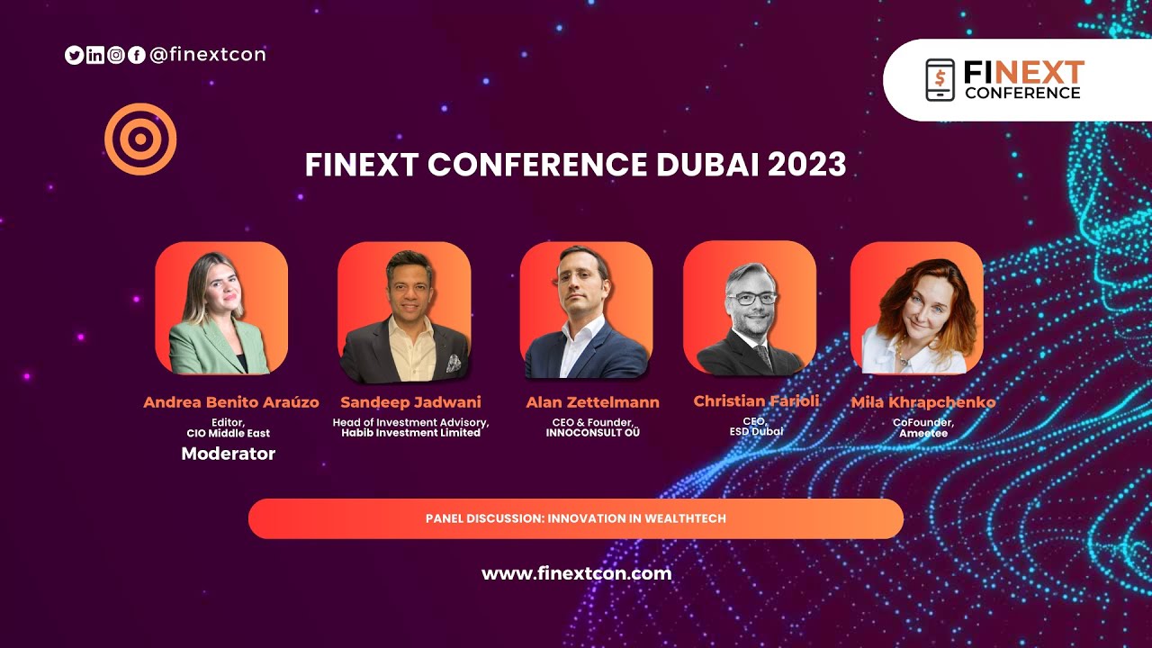 FiNext Conference Dubai 2023 - Panel Discussion : Innovation in WealthTech
