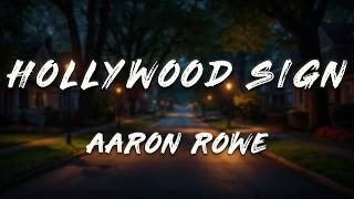 Aaron Rowe - Hollywood Sign (Lyrics)