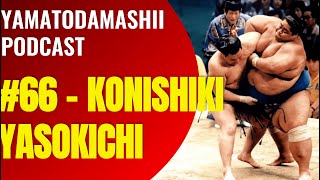 [YAMATODAMASHII PODCAST] – #66 KONISHIKI