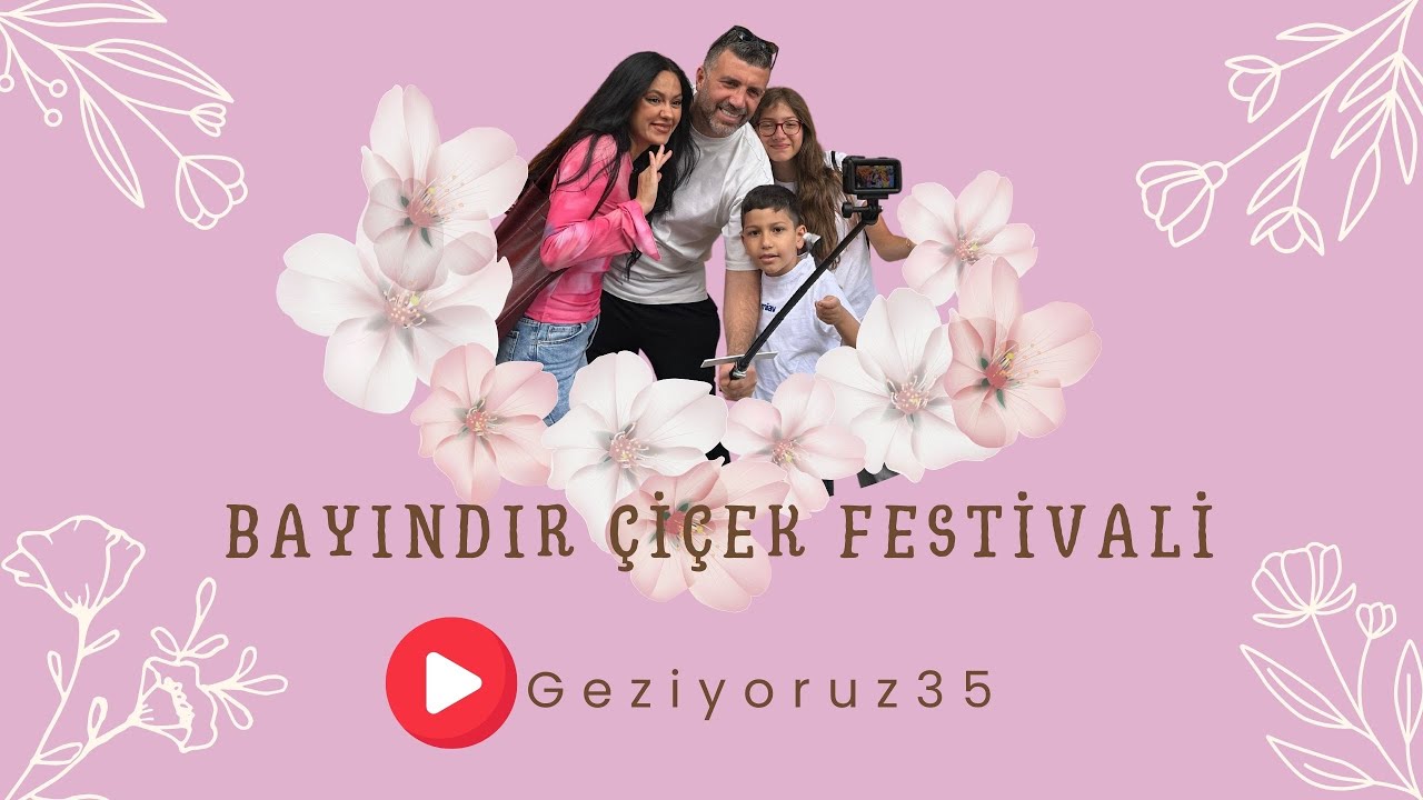 Bayındır Çiçek Festivali 2025 | Renklerin ve Doğanın Büyüleyici Buluşması!