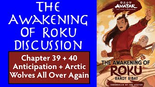 The Awakening of Roku Discussion - Chapter 39 + 40 Anticipation + Arctic Wolves All Over Again