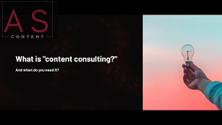 What is content consulting? An explanation — and how you'll know when you're ready.