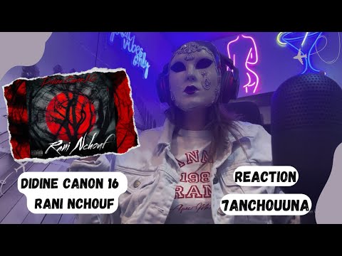 Didine Canon 16 Rani Nchouf 7ANCHOUNA OFFICIEL REACTION