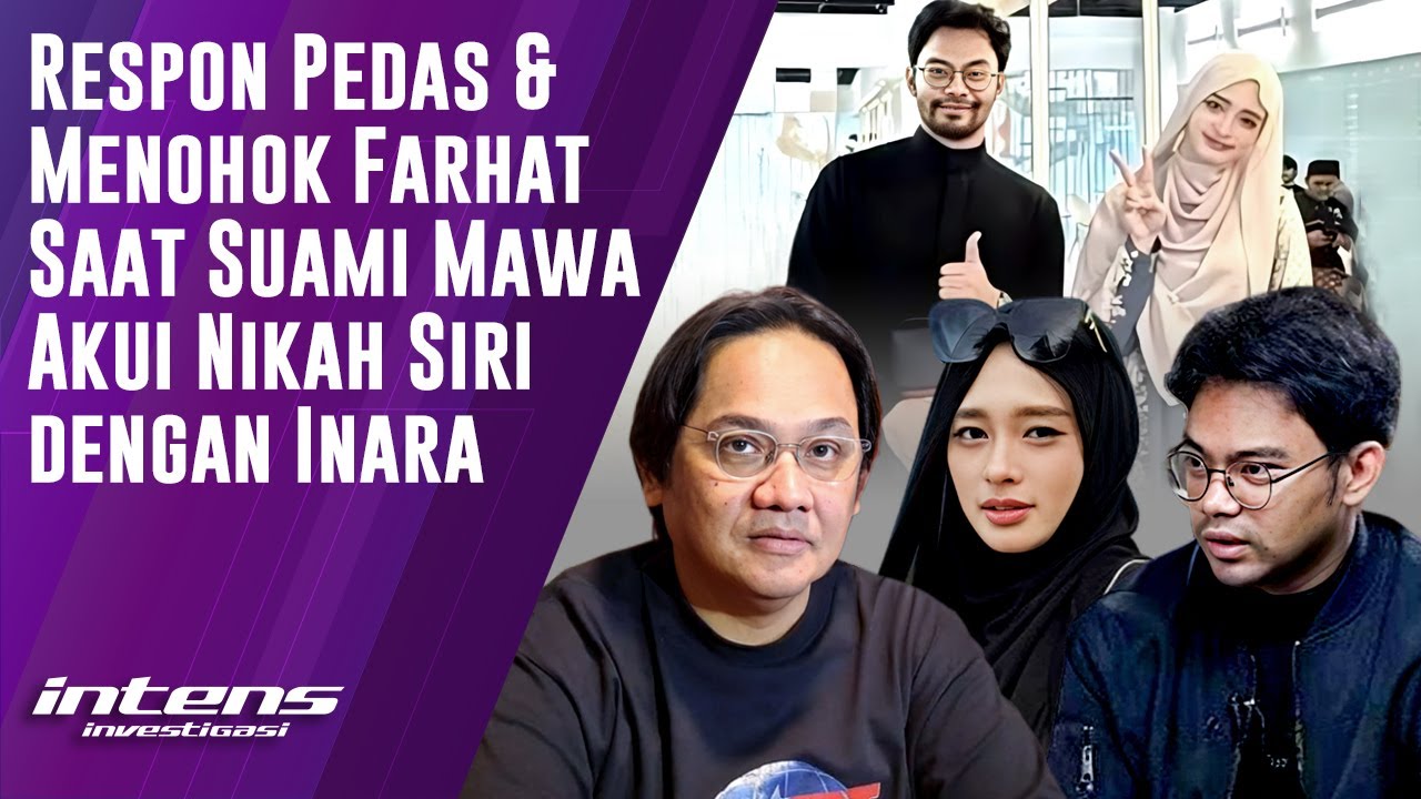 Respon Farhat Saat Suami Mawa Akui Nikah Siri dengan Inara | Intens Investigasi | Eps 6018