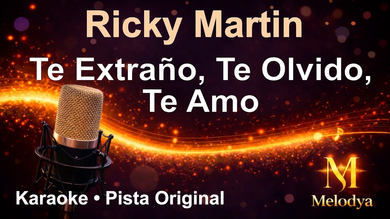 Te Extraño, Te Olvido, Te Amo (Ricky Martin) [Karaoke] | Melodya - YouTube
