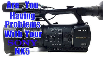 Sony HXR-NX5u NX5 Problems? Where To Get It Fixed And Repaired.