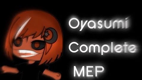 Oyasumi MEP Complete // Gacha Life // Blu Girl // Read Description / Pinned Comment