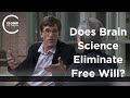 Eddy Nahmias - Does Brain Science Eliminate Free Will?