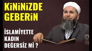 Kininizde Geberin / Kadının İslamiyetteki Yeri / Muhammed Kılıç Hocaefendi