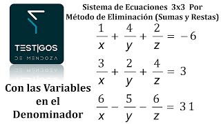 SISTEMAS DE ECUACIONES 3X3 - VARIABLES EN EL DENOMINADOR - MÉTODO DE SUMAS Y RESTAS (ELIMINACIÓN)