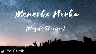 Lirik Menerka Nerka| Nagita Slavina|