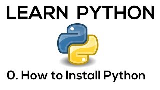 0. Learn Python - How to Install Python