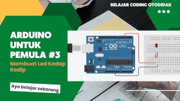 Arduino pemula | #3 Membuat Led kedap kedip