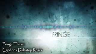 Fringe Theme [Cypherix Dubstep Remix]