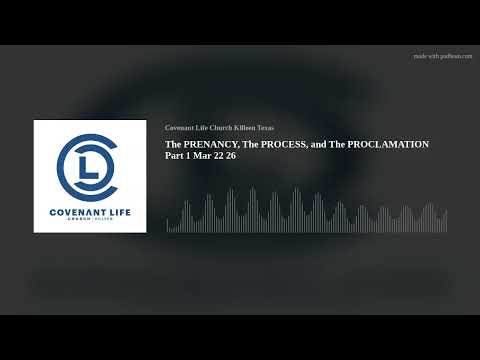 The PRENANCY, The PROCESS, and The PROCLAMATION Part 1 Mar 22 26
