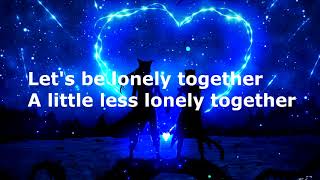 Avicii – Lonely Together (Lyrics) ft. Rita Ora | lyric video