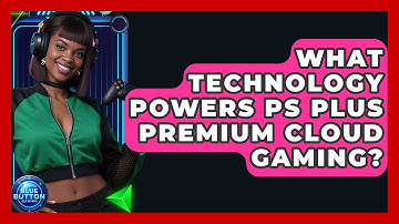 What Technology Powers PS Plus Premium Cloud Gaming? - Blue Button Gaming