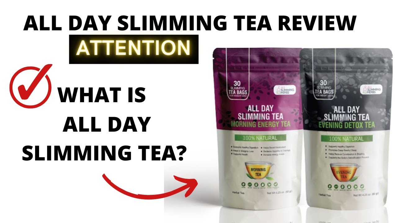 ALL DAY SLIMMING TEA – ALL DAY SLIMMING TEA REVIEW – WHAT IS ALL DAY SLIMMING TEA?