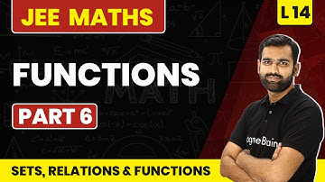 Functions (Part 6) | Sets, Relations & Functions - L14 (Concept & Numericals) | JEE Maths