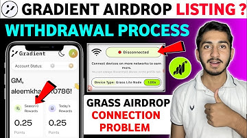 Gradient network Airdrop listing date | Gradient Airdrop extension| Grass airdrop disconnect problem