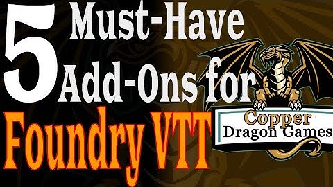 5 Must-Have Add-Ons for Foundry VTT