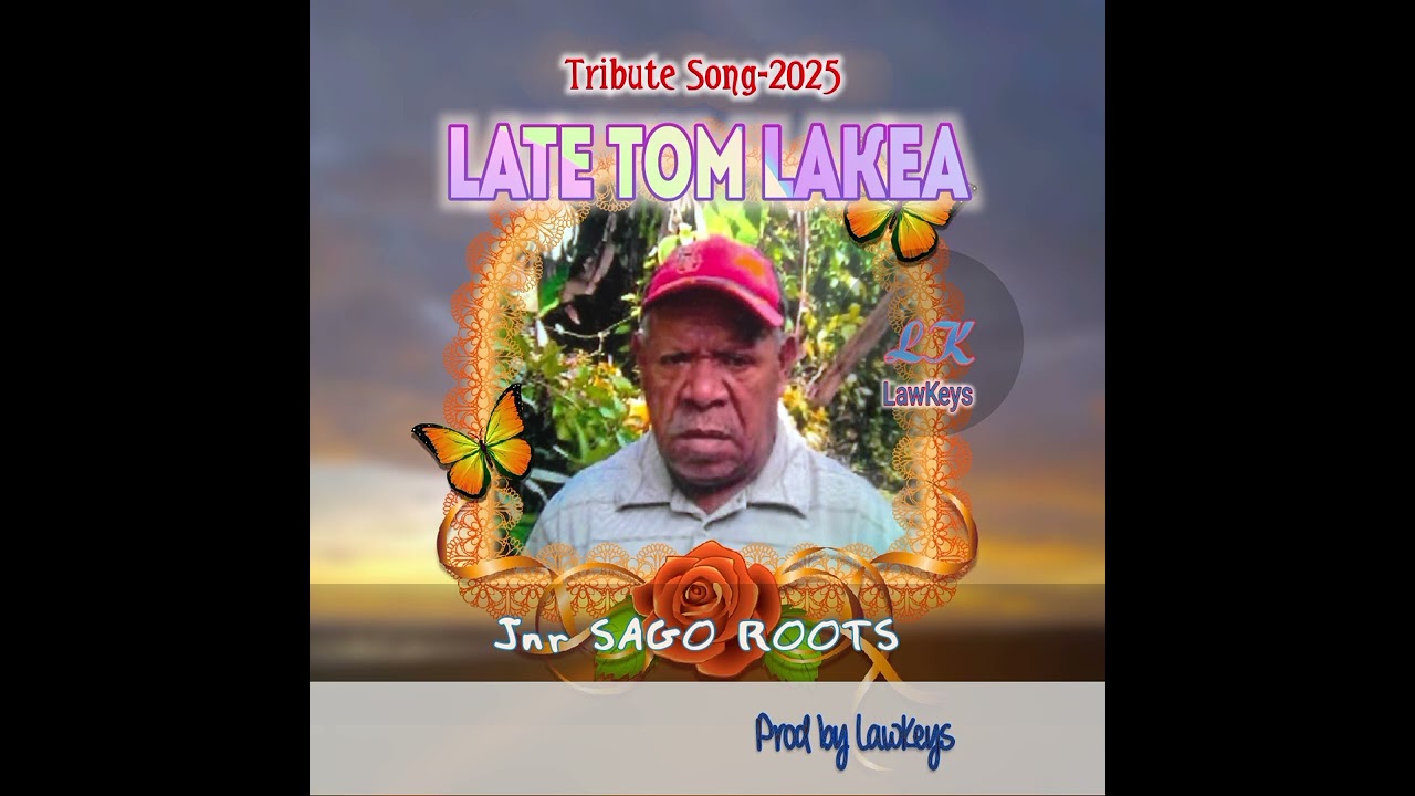 LATE TOM LAKEA(Tribute Song-2025)...Jnr SAGO ROOTS of SUGU VALLEY...Prod by LawKeys