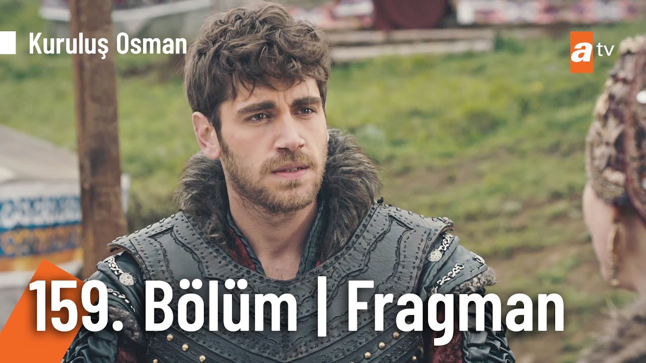 Kuruluş Osman 159 Bölüm Fragmanı quot Ey gidi Bursa sen