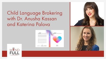 Beyond Translation: Child Language Brokering with Dr Anusha Kassan and Katerina Palova