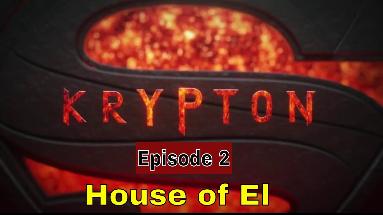 Krypton - Episode 2: House of El