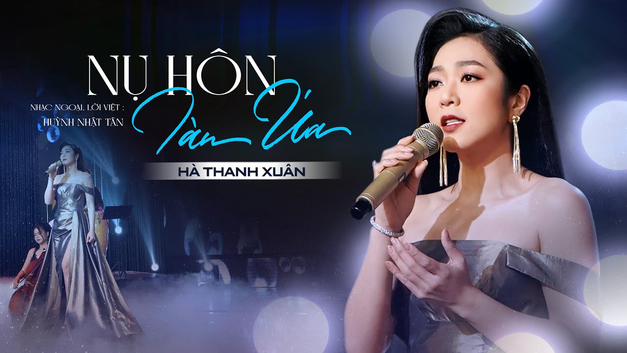 NỤ HÔN TÀN ÚA - Hà Thanh Xuân | Nhạc Ngoại, Lời Việt: Huỳnh Nhật Tân | Official Music Video