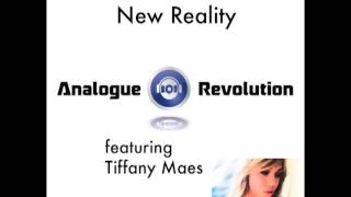 New Reality by Analogue Revolution feat. Tiffany Maes
