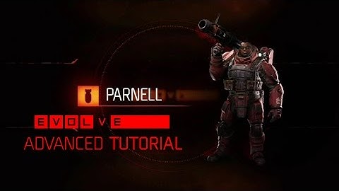 Evolve Parnell Tutorial + Advanced