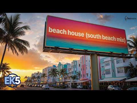 EK5 - Beach House (South Beach Mix)