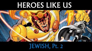 Heroes Like Us: Jewish, Pt. 2