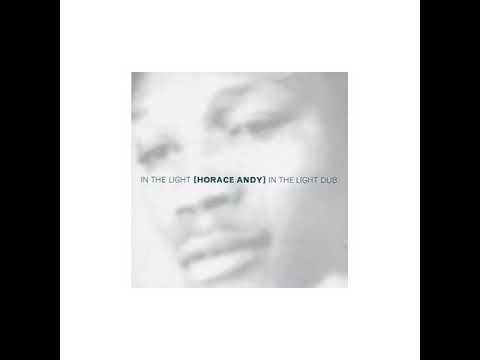 Horace Andy - In The Light &amp; Dub (Full Album)