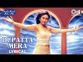 Dupatta Mera Lyrical - Mujhe Kucch Kehna Hai | Kareena Kapoor & Tusshar Kapoor | Anuradha Sriram