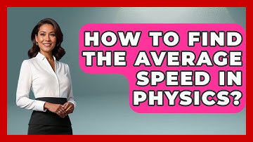 How To Find The Average Speed In Physics? - Physics Frontier
