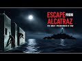 Escape from Alcatraz: The Great Prison Break of 1962