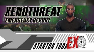 Stanton Today EX | XenoThreat returning