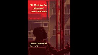 It Had to Be Murder (Rear Window) by Cornell Woolrich, Part 1 of 2, relaxing storytelling