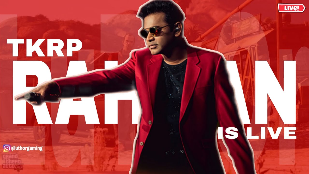 Rahman Rp TKRP A R RAHMAN | ELLAAM MOOONJI POVVAANELLO !!! | GTA V RP STREAM ...