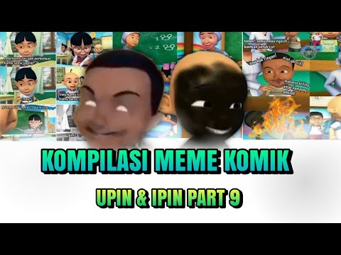 KOMPILASI MEME KOMIK UPIN IPIN PART 9 