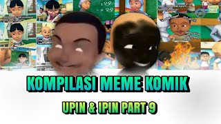 Download Lagu KOMPILASI MEME KOMIK UPIN IPIN PART 9 MP3