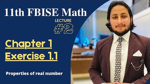 11th Class Math || Ch 1 Numbers System || Properties of real numbers
