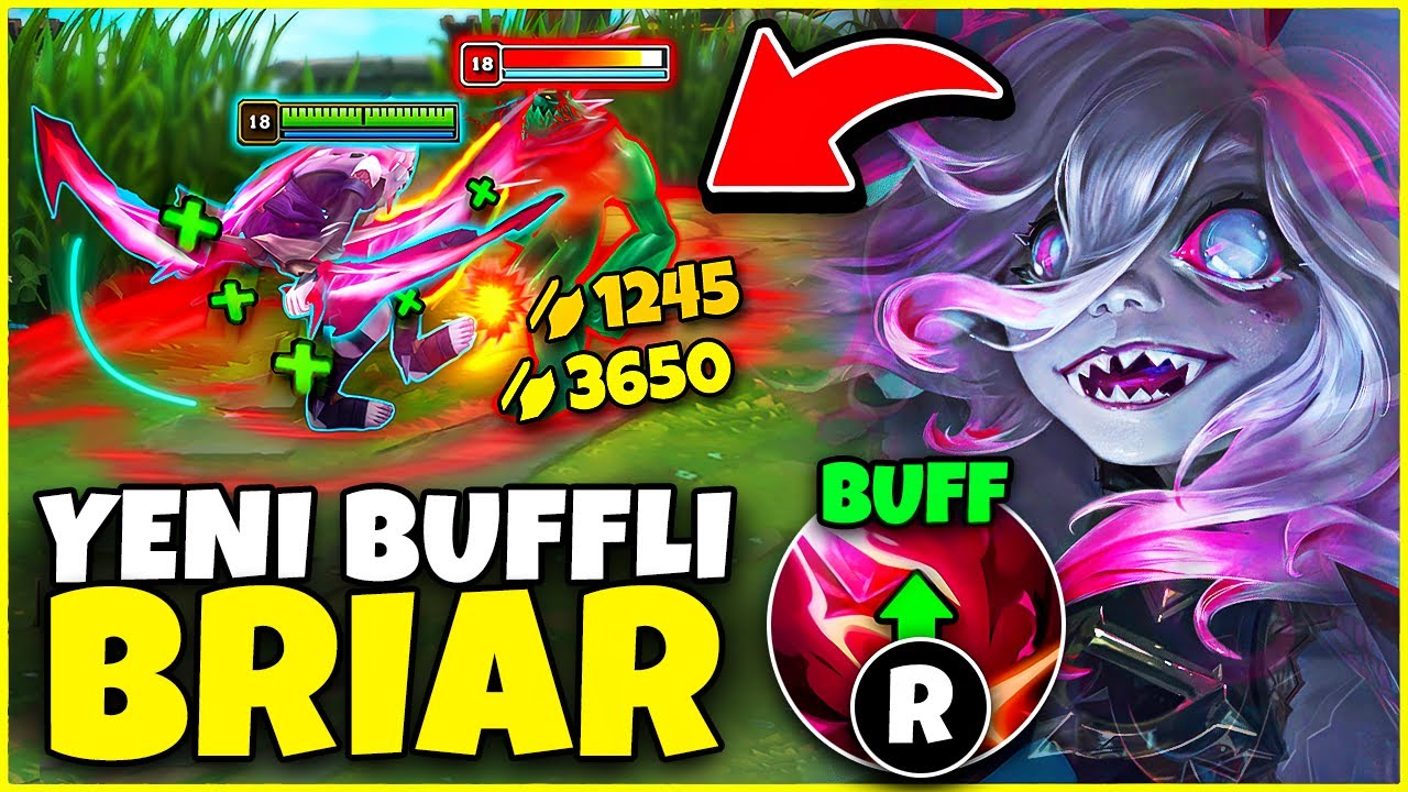 YENİ BUFFLANAN BRIAR TOP LANE AŞIRI BOZUK!🩸