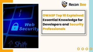 OWASP TOP 10 Explained: Essential Knowledge for Developers and Security Professionals