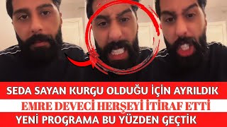 SEDA SAYAN KURGU OLDUĞU İÇİN AYRILDIK EMRE DEVECİ HERŞEYİ İTİRAF ETTİ ESRA EROL'DA BETÜL SİBELCAN Resimi