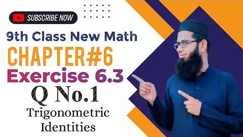 Exercise 6.3 Q No.1|Trigonometric Identities|Class 9 New Math|Chapter 6 Trigonometry|Full Solution