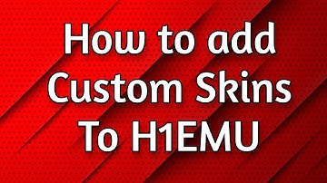 How to add Custom Skins H1EMU
