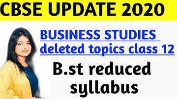 Cbse Reduced syllabus for class12 | Business Studies (commerce) | deleted topic of business studies